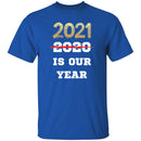 2021 is Our Year T-shirts & Hoodie-6