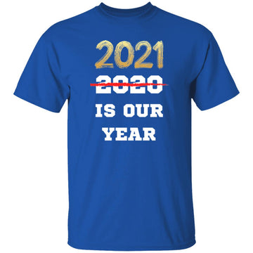 Buy royal 2021 is Our Year T-shirts &amp; Hoodie