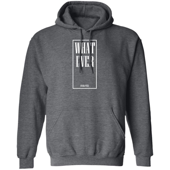 What Ever T-shirts & Hoodie