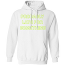 Probably Late For Something  T-shirts & Hoodie-10