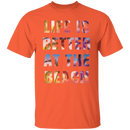 Life is better at the beach T-Shirt and Hoodie-6