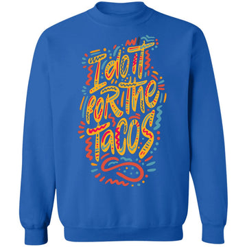 Buy royal I Do it for the Tacos Pullover Sweatshirt