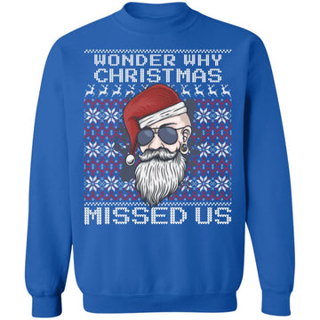 Buy royal Wonder Why Christmas Missed Us Ugly Christmas Sweater