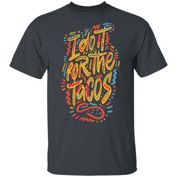 Buy dark-heather i Do it for the Tacos T-shirts &amp; Hoodie