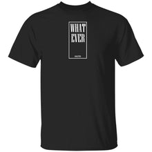 What Ever T-shirts & Hoodie