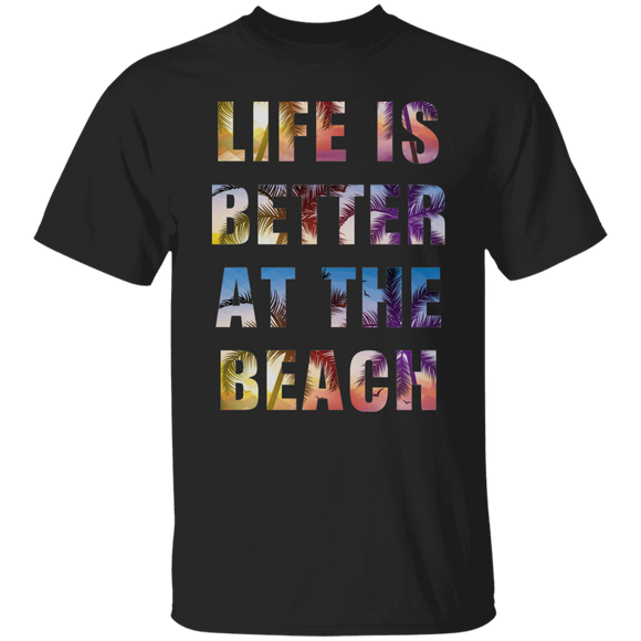 Life is better at the beach T-Shirt and Hoodie