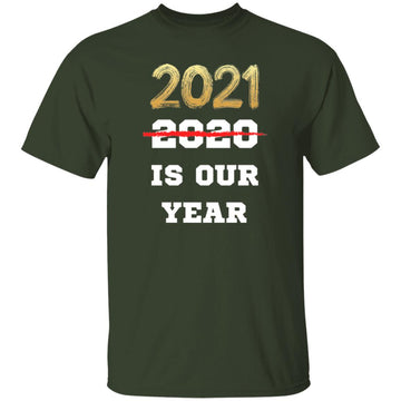Buy forest 2021 is Our Year T-shirts &amp; Hoodie