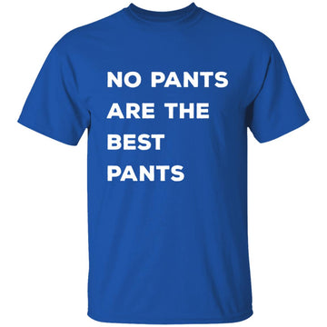 Buy royal No pants are the best pants T-shirts &amp; Hoodie