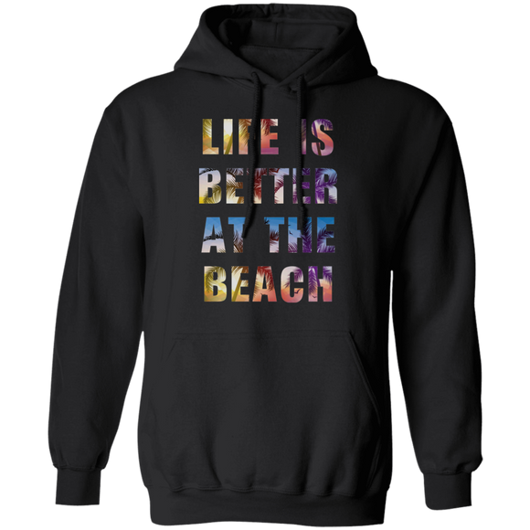 Life is better at the beach T-Shirt and Hoodie