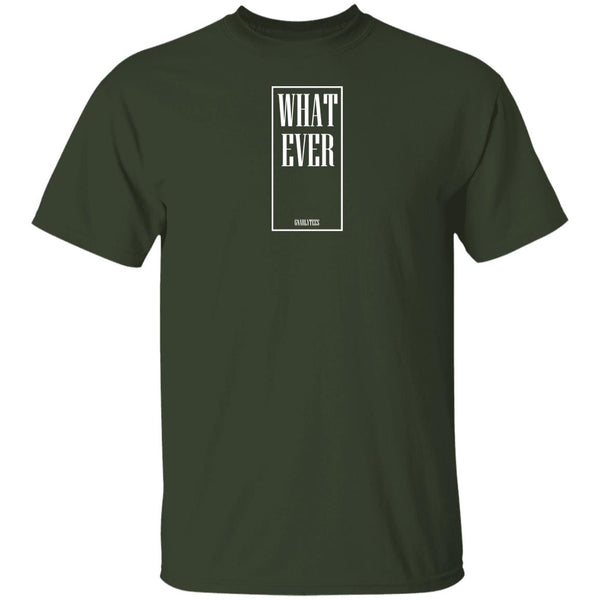 What Ever T-shirts & Hoodie