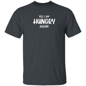 Buy dark-heather Yes i am Hungry Again T-shirts &amp; Hoodie