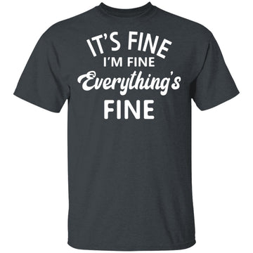 Buy dark-heather Everything is Fine T-shirts &amp; Hoodie