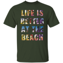 Life is better at the beach T-Shirt and Hoodie-4