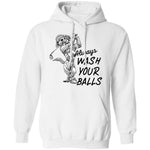 always wash your balls T-shirts & Hoodie
