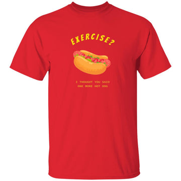 Buy red Exercise I thought you said One more Hot Dog