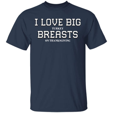 Buy navy I Love Big Turkey Breasts T-Shirts &amp; Hoodie