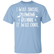 I was social distancing before it was cool- funny G500 5.3 oz. T-Shirt