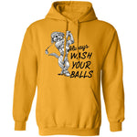 always wash your balls T-shirts & Hoodie