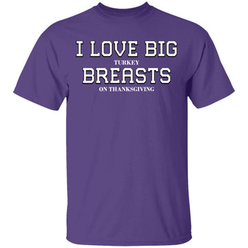 Buy purple I Love Big Turkey Breasts T-Shirts &amp; Hoodie