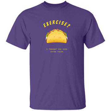 Buy purple Exercise I thought you said extra Tacos