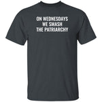 On Wednesdays We Smash the Patriarchy T-Shirt