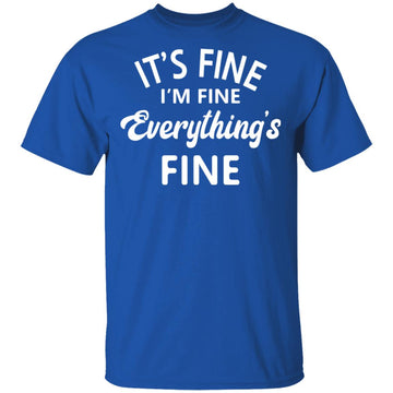 Buy royal Everything is Fine T-shirts &amp; Hoodie