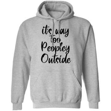 it's way too peopley outside Hoodie