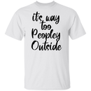it's way too peopley outside T-shirts & Hoodie-2