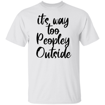 it's way too peopley outside T-shirts & Hoodie - 0