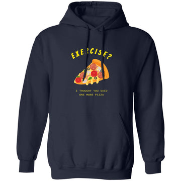 Buy navy Exercise I thought you said One more Pizza