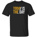 Today is the day T-shirts & Hoodie-1