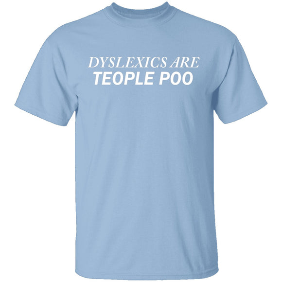 Dyslexics T-Shirt CustomCat