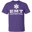 EMT Always Ready To Roll T-Shirt CustomCat