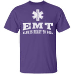 EMT Always Ready To Roll T-Shirt CustomCat