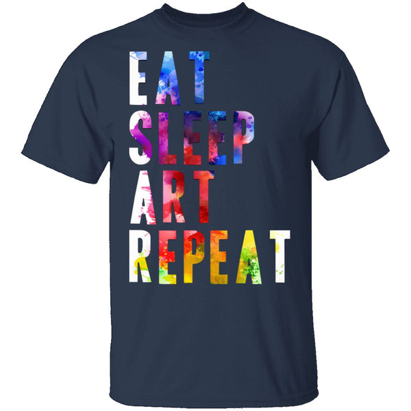 Eat Sleep Art Repeat T-Shirt CustomCat