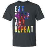 Eat Sleep Art Repeat T-Shirt CustomCat
