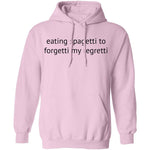 Eating Spagetti to Forgetti My Regretti T-Shirt CustomCat