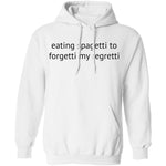 Eating Spagetti to Forgetti My Regretti T-Shirt CustomCat