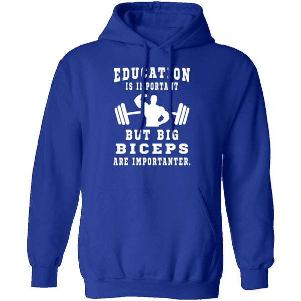 Education Is Important But Big Biceps Are Importanter T-Shirt CustomCat