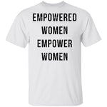 Empowered Women Empower Women T-Shirt CustomCat
