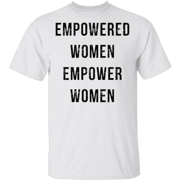 Empowered Women Empower Women T-Shirt CustomCat