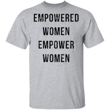 Empowered Women Empower Women T-Shirt