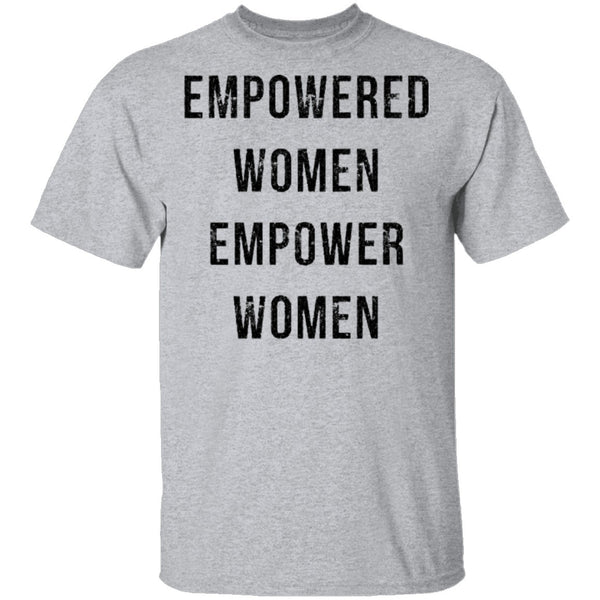 Empowered Women Empower Women T-Shirt CustomCat