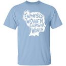 Empowered Women T-Shirt CustomCat