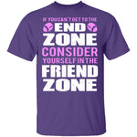 End Zone Friend Zone T-Shirt CustomCat