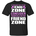 End Zone Friend Zone T-Shirt CustomCat