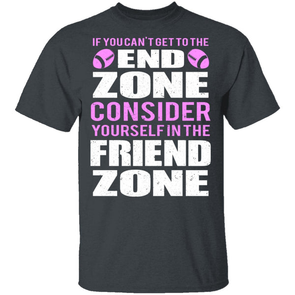 End Zone Friend Zone T-Shirt CustomCat