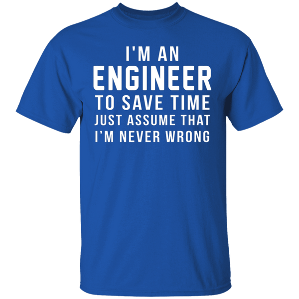 Engineers Are Never Wrong T-Shirt CustomCat