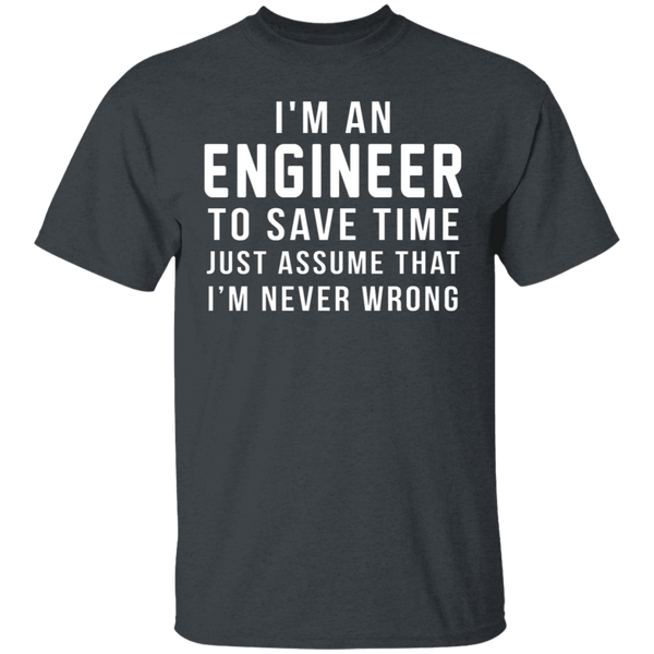 Engineers Are Never Wrong T-Shirt CustomCat