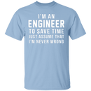 Engineers Are Never Wrong T-Shirt CustomCat